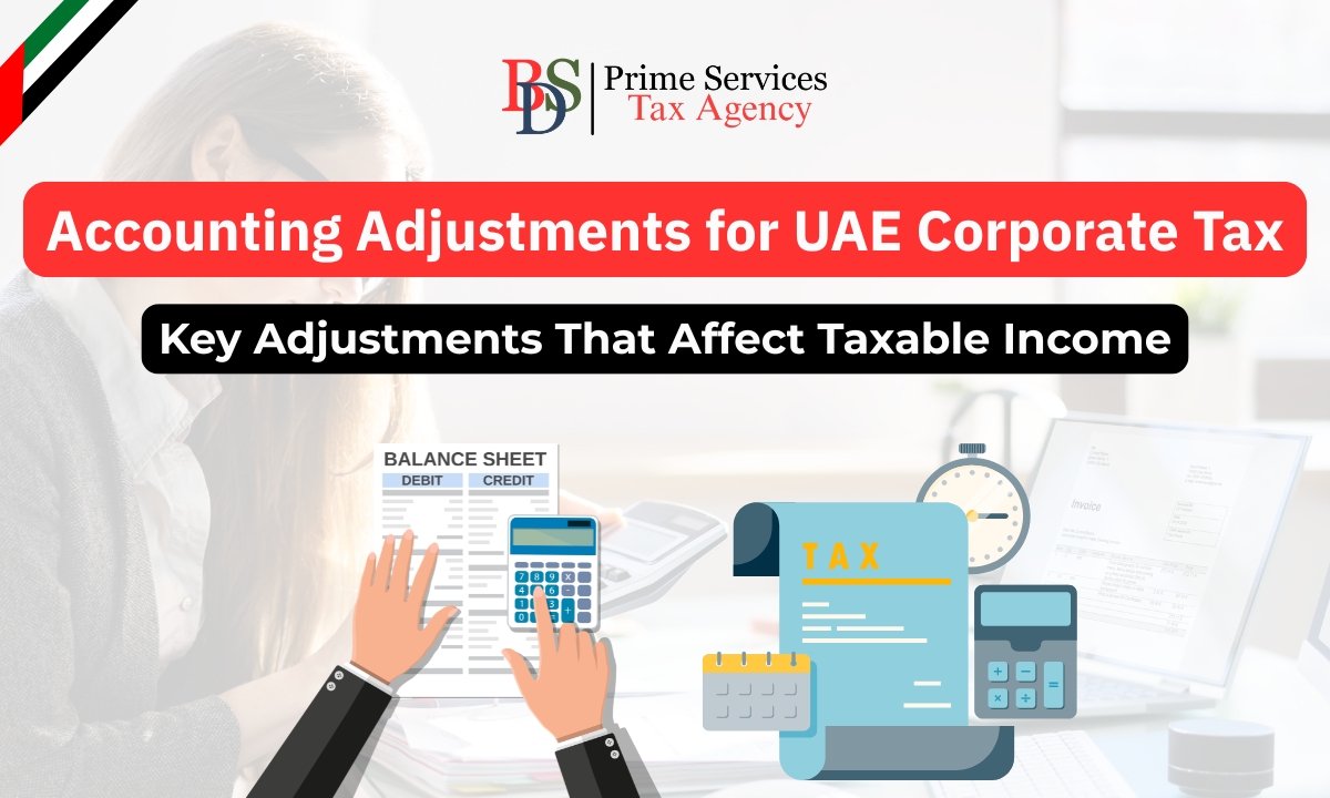 Key Accounting Adjustments That Affect Taxable Income Under UAE Corporate Tax