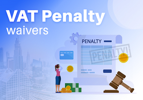 VAT Penalty waivers in UAE