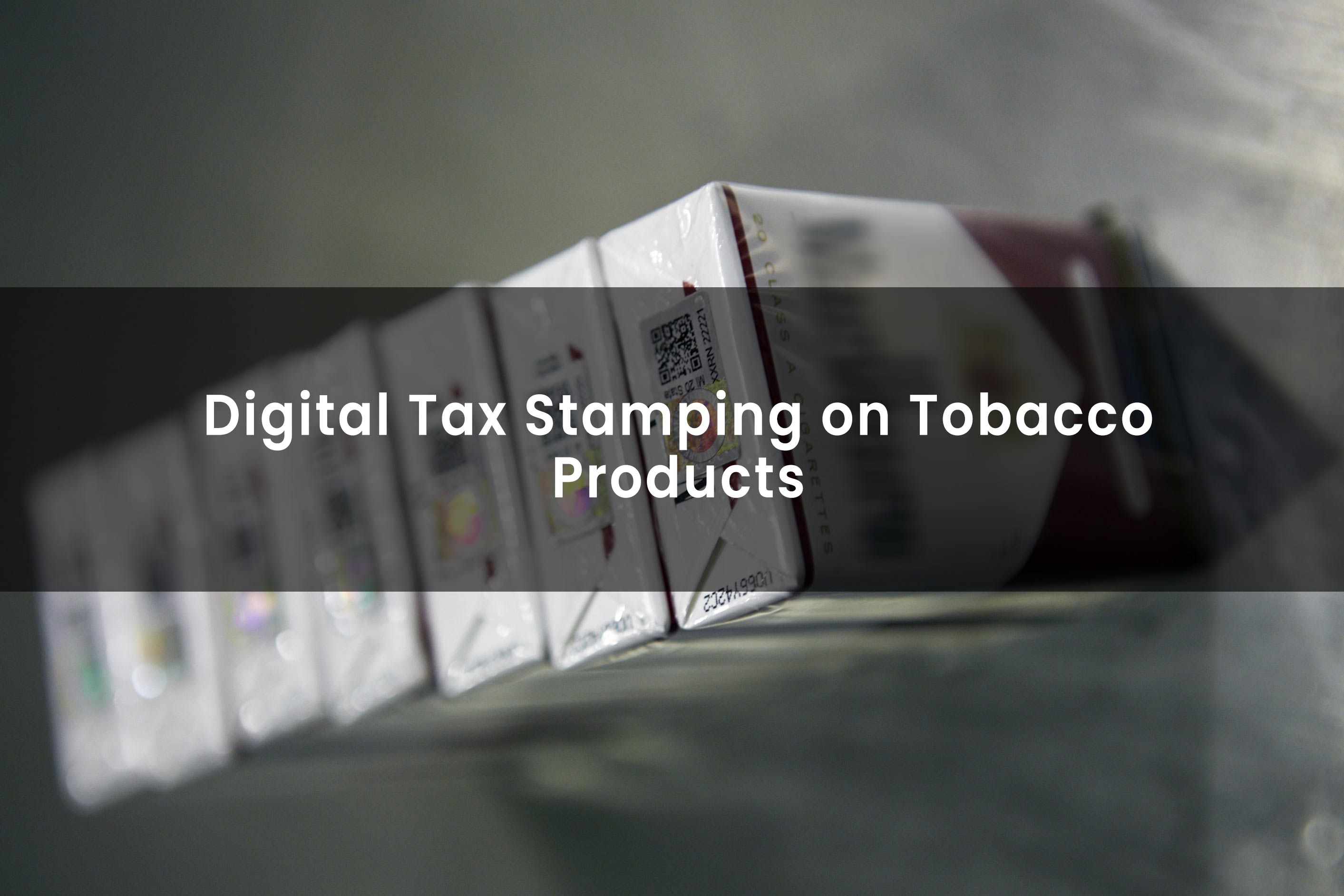 digital-tax-stamping-on-tobacco-products